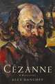 Cezanne. A life, Danchev Alex 