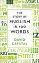 The Story of English in 100 Words, Crystal David 