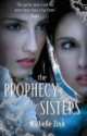 Prophecy of the Sisters-Prophecy of the Sisters Book 1, Michelle Zink 