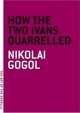 How The Two Ivans Quarreled, Nikolai Gogol 