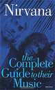 Nirvana: The Complete Guide to the Music, Mark Paytress 