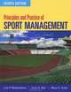 Principles and Practice of Sport Management, Lisa P. Masteralexis, Carol A. Barr, Mary A. Hums 
