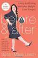 Before & After, Second Revised Edition: Living and Eating Well After Weight-Loss Surgery, Susan Maria Leach 