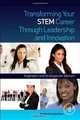 Transforming Your STEM Career Through Leadership and Innovation: Inspiration and Strategies for Women, Pamela McCauley Bush 
