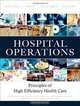 Hospital Operations: Principles of High Efficiency Health Care (FT Press Operations Management), Wallace J. Hopp, William S. Lovejoy 