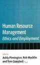 Human Resource Management: Ethics & Employment, Ashly Pinnington, Rob Macklin, Tom Campbell 