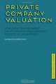 Private Company Valuation: How Credit Risk Reshaped Equity Markets and Corporate Finance Valuation Tools (Global Financial Markets), Gianluca Oricchio 