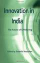 Innovation in India: The Future of Offshoring, 