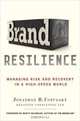 Brand Resilience: Managing Risk and Recovery in a High-Speed World, Jonathan R. Copulsky 