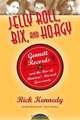 Jelly Roll, Bix, and Hoagy: Revised and Expanded Edition: Gennett Records and the Rise of America