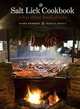 The Salt Lick Cookbook: A Story of Land, Family, and Love, Scott Roberts, Jessica Dupuy 