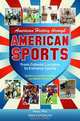 American History through American Sports [3 volumes]: From Colonial Lacrosse to Extreme Sports, Danielle Sarver Coombs 