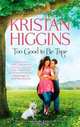 Too Good to Be True (Hqn), Kristan Higgins 