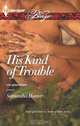 His Kind of Trouble (Harlequin Blaze), Samantha Hunter 