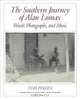 The Southern Journey of Alan Lomax: Words, Photographs, and Music, Alan Lomax 