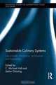 Sustainable Culinary Systems: Local Foods, Innovation, Tourism and Hospitality (Routledge Studies of Gastronomy, Food and Drink), 