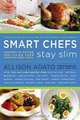 Smart Chefs Stay Slim: Lessons in Eating and Living From America