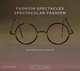 Fashion Spectacles, Spectacular Fashion: Eyewear Styles and Shapes from Vintage to 2020, Simon Murray, Nicky Albrechtsen 