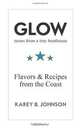 Glow: Tastes from a Tiny Boathouse, Karey B. Johnson 