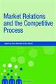 Market relations and the competitive process (New Dynamics of Innovation & Competition), 