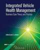 Integrated Vehicle Health Management: Business Case Theory and Practice, Ian K. Jennings 