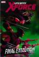 Uncanny X-Force: Final Execution - Book 1, Rick Remender 