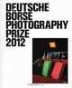 Deutsche Boerse Photography Prize 2012: Hugo/Kawauchi/Stezaker/Williams, Various 