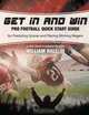 Get In and Win Pro Football Quick Start Guide: For Predicting Scores and Placing Winner Wagers By a Wall Street Investment Manager, Mr. William O. Hall III 