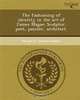 The fashioning of identity in the art of James Magee: Sculptor, poet, painter, architect., Margaret Dianne Adams 