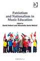 Patriotism and Nationalism in Music Education, 