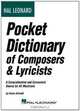 Hal Leonard Pocket Dictionary of Composers & Lyricists: A Comprehensive and Convenient Source for All Musicians, Elaine Schmidt 