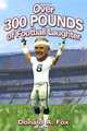 Over 300 Pounds of Football Laughter, Donald A. Fox 