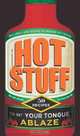 Hot Stuff: 50 recipes to set your tongue ablaze, 