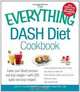 The Everything DASH Diet Cookbook: Lower your blood pressure and lose weight - with 300 quick and easy recipes! Lower your blood pressure without ... Stay healthy for life! (Everything Series), Christy Ellingsworth, Murdoc Khaleghi 
