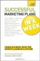 Successful Marketing Plans In a Week A Teach Yourself Guide (Teach Yourself: Business), Ros Jay, John Sealey 