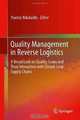 Quality Management in Reverse Logistics: A Broad Look on Quality Issues and Their Interaction with Closed-Loop Supply Chains, 
