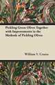 Pickling Green Olives Together with Improvements in the Methods of Pickling Olives, William V. Cruess 