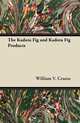 The Kadota Fig and Kadota Fig Products, William V. Cruess 