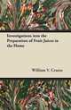 Investigations into the Preparation of Fruit Juices in the Home, William V. Cruess 