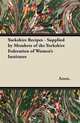 Yorkshire Recipes - Supplied by Members of the Yorkshire Federation of Women