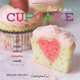 Bake It in a Cupcake: 50 Treats with a Surprise Inside, Megan Seling 