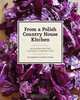 From a Polish Country House Kitchen: 90 Recipes for the Ultimate Comfort Food, Anne Applebaum, Danielle Crittenden 