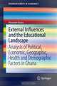 External Influences and the Educational Landscape: Analysis of Political, Economic, Geographic, Health and Demographic Factors in Ghana (SpringerBriefs in Economics), Alexander Krauss 