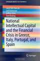National Intellectual Capital and the Financial Crisis in Greece, Italy, Portugal, and Spain (SpringerBriefs in Economics), Carol Yeh-Yun Lin, Leif Edvinsson, Jeffrey Chen, Tord Beding 
