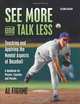 See More And Talk Less: Teaching and Applying The Mental Aspects Of Baseball.: A Handbook for Players, Coaches and Parents. (Volume 2), Al Figone 