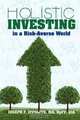 Holistic Investing in a Risk-Averse World: none, Joseph F. Ippolito 