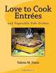 Love to Cook Entrees, Valerie M Davis 