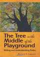 The Tree in the Middle of the Playground: Writing and Understanding Poetry, Richard A. Lawson 