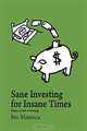 Sane Investing for Insane Times: Hope is Not a Strategy, Jim Maresca 