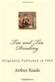 Tea and Tea Drinking: Originally Published in 1884, Arthur Reade, Maggie Mack 